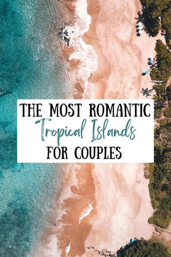 20 Best Romantic Tropical Getaways